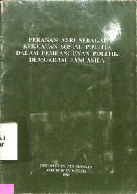 Peranan ABRI Sebagai Kekuatan Sospol dalam Pembangunan Politik Demokrasi PS