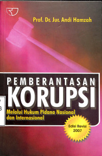 PEMBERANTASAN KORUPSI MELALUI HUKUM PIDANA NASIONAL DAN INTERNASIONAL