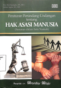 Peraturan Perundang-Undangan Tentang Hak Asasi Manusia (Susunan Dalam Satu Naskah)