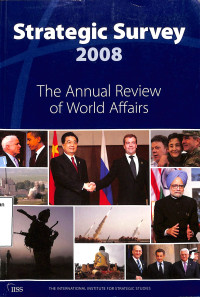 Strategic Survey 2008, The Annual Review Of Wold Affairs