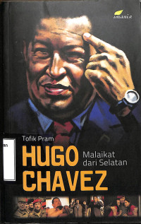 HUGO CHAVEZ MALAIKAT DARI SELATAN