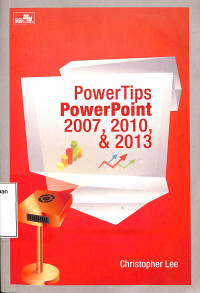 Power Tips PowerPoint 2007, 2010, Dan 2013