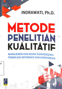 Metode Penelitian Kualitatif. Manajemen Dan Bisnis Konvergensi Teknologi Informasi Dan Komunikasi