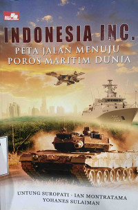 Indonesia Inc Peta Jalan Menuju Poros Maritime Dunia