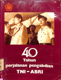 40 tahun perjalanan pengabdi TNI-ABRI