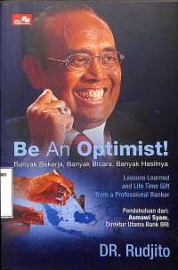 Be An Optimast!: Banyak Bekerja, Banyak Bicara, Banyak Hasilnya