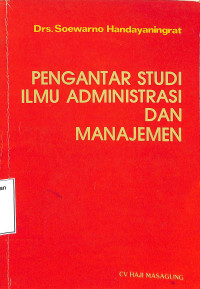 PENGANTAR STUDI ILMU ADMINISTRASI DAN MANAJEMEN