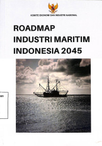 ROADMAP Industri Maritim Indonesia 2045