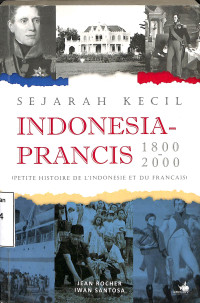 Sejarah Kecil Indonesia-Prancis 1800-2000