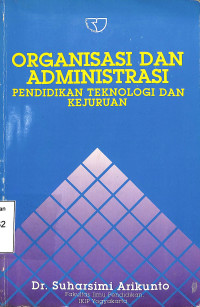 ORGANISASI DAN ADMINISTRASI PENDIDIKAN TEKNOLOGI DAN KEJURUAN