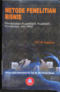 Metode penelitian bisnis (pendekatan kuantitatif, kualitatif, kombinasi dan R&D