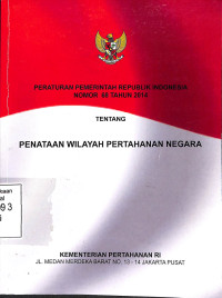 PERATURAN PEMERINTAH REPUBLIK INDONESIA NOMOR 68 TAHUN 2014 TENTANG PENATAAN WILAYAH PERTAHANAN NEGARA