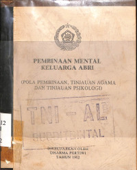 Pembinaan Mental Keluarga ABRI ( Pola Pembinaan, Tinjauan Agama dan Tinjauan Psikologi)