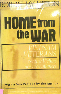 Home From the War: Vietnam Veterans: Neither Victims Nor Executioners