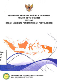 Peraturan Presiden RI No. 83 Tahun 2016 Tentang Badan Nasional Pencarian Dan Pertolongan