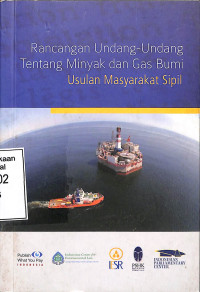 RANCANGAN UNDANG-UNDANG TENTANG MINYAK DAN GAS BUMI USULAN MASYARAKAT SIPIL