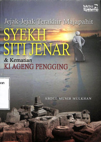 Jejak-Jejak Terakhir Majapahit, Syekh Siti Jenar & Kematian Ki Ageng Pengging