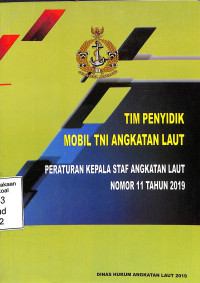 TIM PENYIDIK MOBIL TNI ANGKATAN LAUT PERATURAN KEPALA STAF ANGKATAN LAUT NOMOR 11 TAHUN 2019