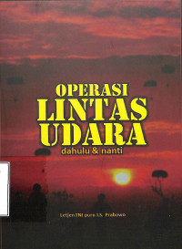 Operasi Lintas Udara Dahulu & Nanti