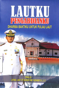 Lautku Pengabdianku: Dharma Baktiku Untuk Pulau Laut