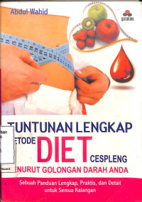 Tuntunan Lengkap Metode Diet Cespleng Menurut Golongan Darah Anda