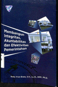 Membangun Integritas, Akuntabilitas dan Efektivitas Pemerintahan