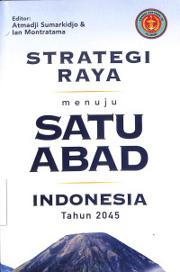 Strategi Raya Menuju Satu Abad Indonesia Tahun 2045