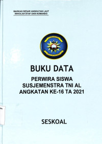 Buku Data Perwira Siswa Susjemenstra TNI AL Angkatan Ke-16 TA 2021