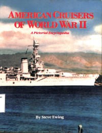 American Cruisers Of World War II, A Pictorial Encyclopedia