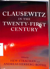 Clausewitz In The Twenty First Century (Clausewitz Di Abad Kedua Puluh Satu)