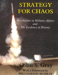 Strategy For Chaos (Strategi Untuk Chaos), Revolusi Dalam Urusan Militer Dan Bukti Sejarah