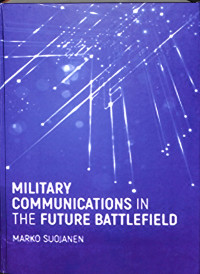 Military Communications in The Future Battlefield