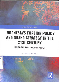 Indonesias Foreign Policy and Grand Strategy in The 21ST Century