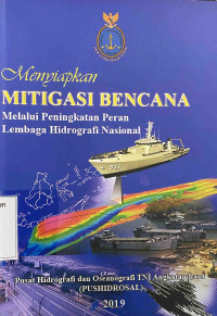 Menyiapkan Mitigasi Bencana Melalui Peningkatan Peran Lembaga Hidrografi Nasional Tahun 2019