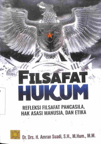 Filsafat Hukum: Refleksi Filsafat Pancasila, Hak Asasi Manusia, Dan Etika