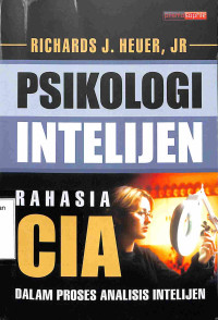 Psikologi Intelijen , Rahasia CIA Dalam Proses Analisis Intelijen