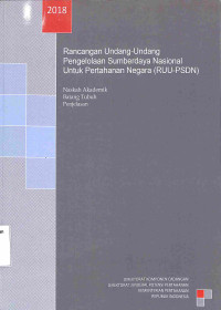 RANCANGAN UNDANG-UNDANG PENGELOLAAN SUMBERDAYA NASIONAL UNTUK PERTAHANAN NEGARA (RUU-PSDN)