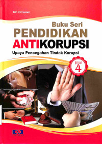 Buku Seri Pendidikan Antikorupsi, Upaya Pencegahan Tindak Korupsi; Jilid 4