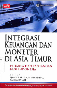 Integrasi Keuangan Dan Moneter Di Asia Timur, Peluang Dan Tantangan Bagi Indonesia