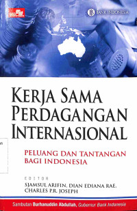 Kerja Sama Perdagangan Internasional Peluang Dan Tantangan Bagi Indonesia