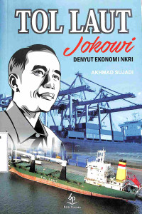 Tol Laut Jokowi Denyut Ekonomi NKRI