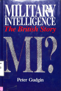 Military Intelligence the British Story