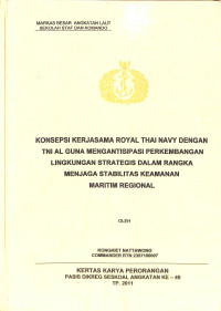 Konsepsi Kerjasama Royal Thai Navy Dengan TNI AL Guna Mengantisipasi Perkembangan Lingkungan Strategis Dalam Rangka Menjaga Stabilitas Keamanan Maritim Regional