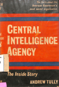 Central Intelligence Agency: the Inside Story