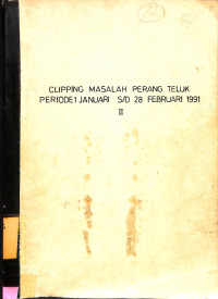 CLIPPING MASALAH PERANG TELUK PERIODE 1 JANUARI S/D 28 FEBRUARI 1991 II