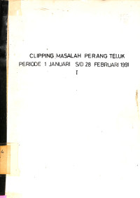 Clipping Masalah Perang Teluk Periode 1 Januari s/d 28 Februari 1991 I