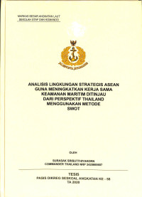 Analisis Lingkungan Strategis ASEAN Guna Meningkatkan Kerja Sama Keamanan Maritim Ditinjau Dari Perspektif Thailand Menggunakan Metode SWOT