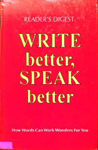 Readers Digest,: Write Beter, Speak Better