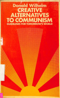 CREATIVE ALTERNATIVES TO COMMUNISM GUIDELINES FOR TOMORROW'S WORLD