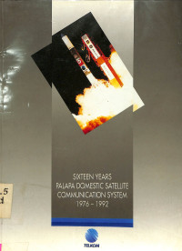 Sixteen Years Palapa Domestic Satellite Communication System 1976-1992